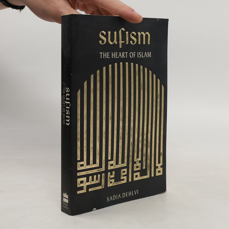 Sadia Dehlvi Sufism - The Heart of Islam