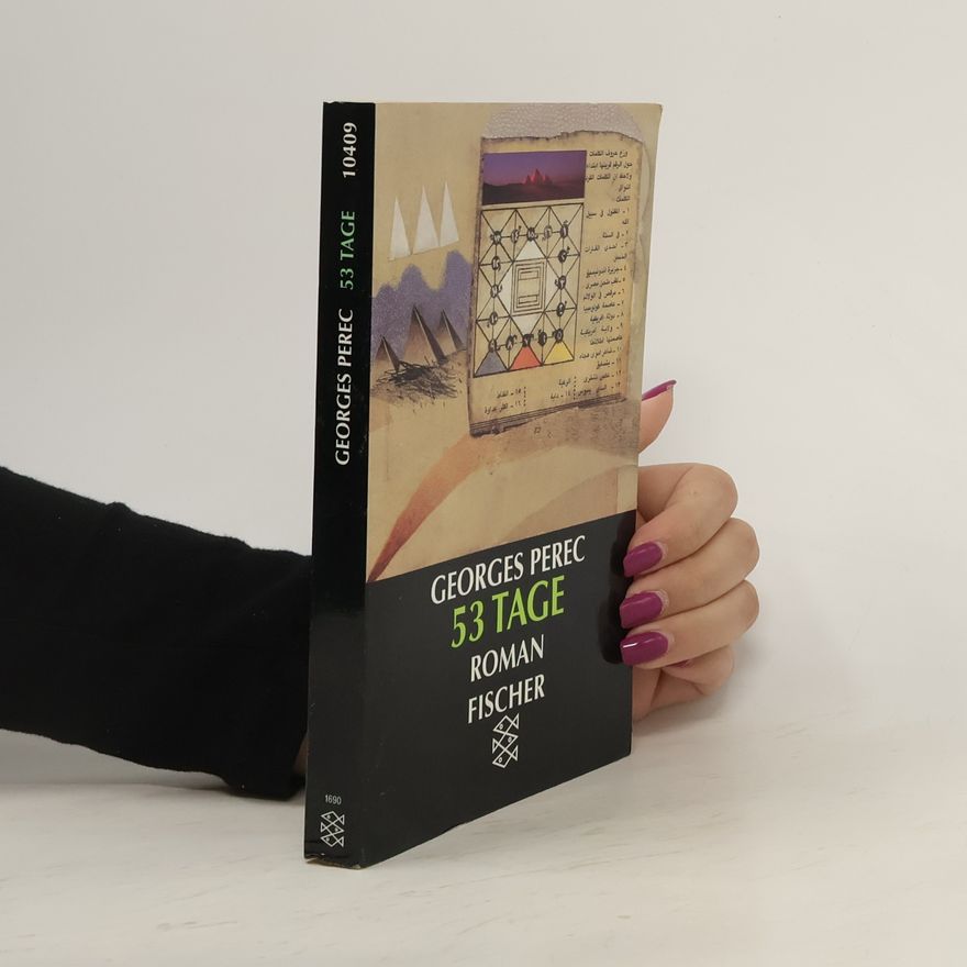 Georges Perec Dreiundfünfzig Tage. Roman. Mit e. Nachw. v. Jacques Roubaud