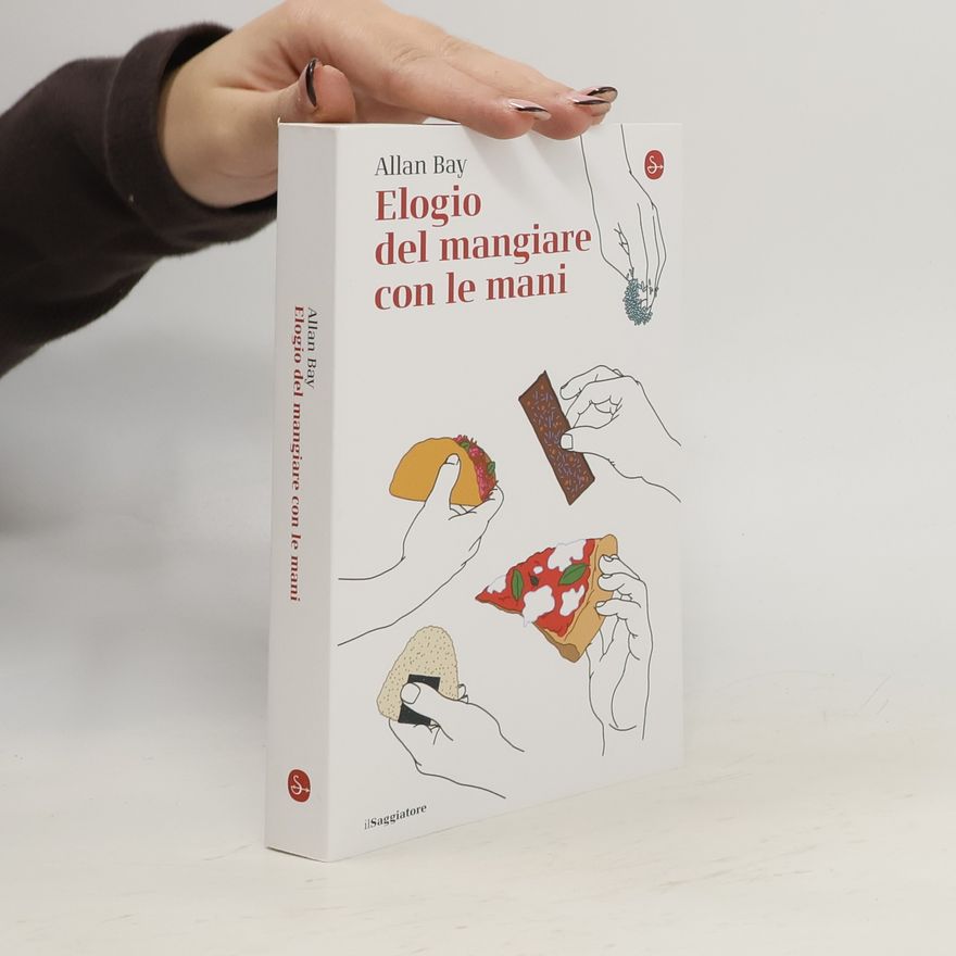 Allan Bay Elogio del mangiare con le mani