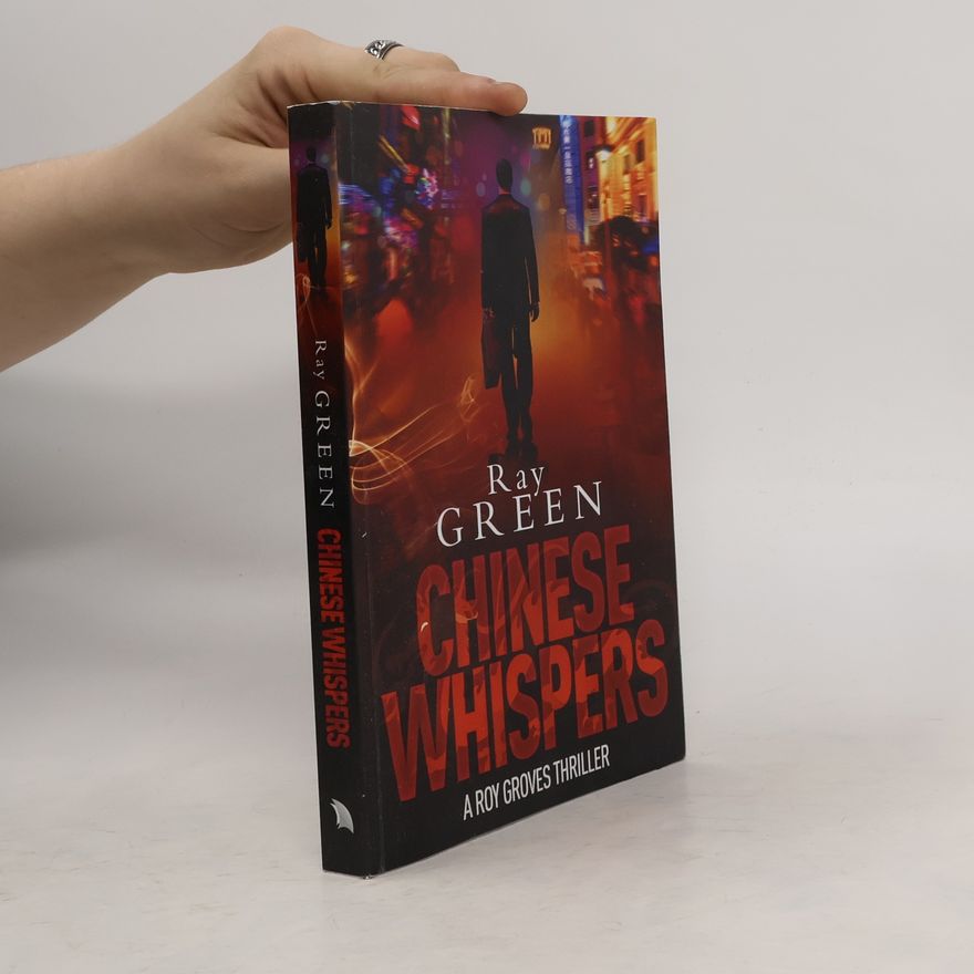 Ray Green Roy Groves Thriller: Chinese Whispers