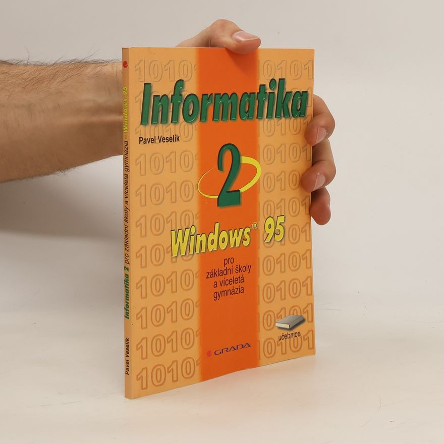 Pavel Veselík Informatika 2 pro ZŠ a víceletá gymnázia