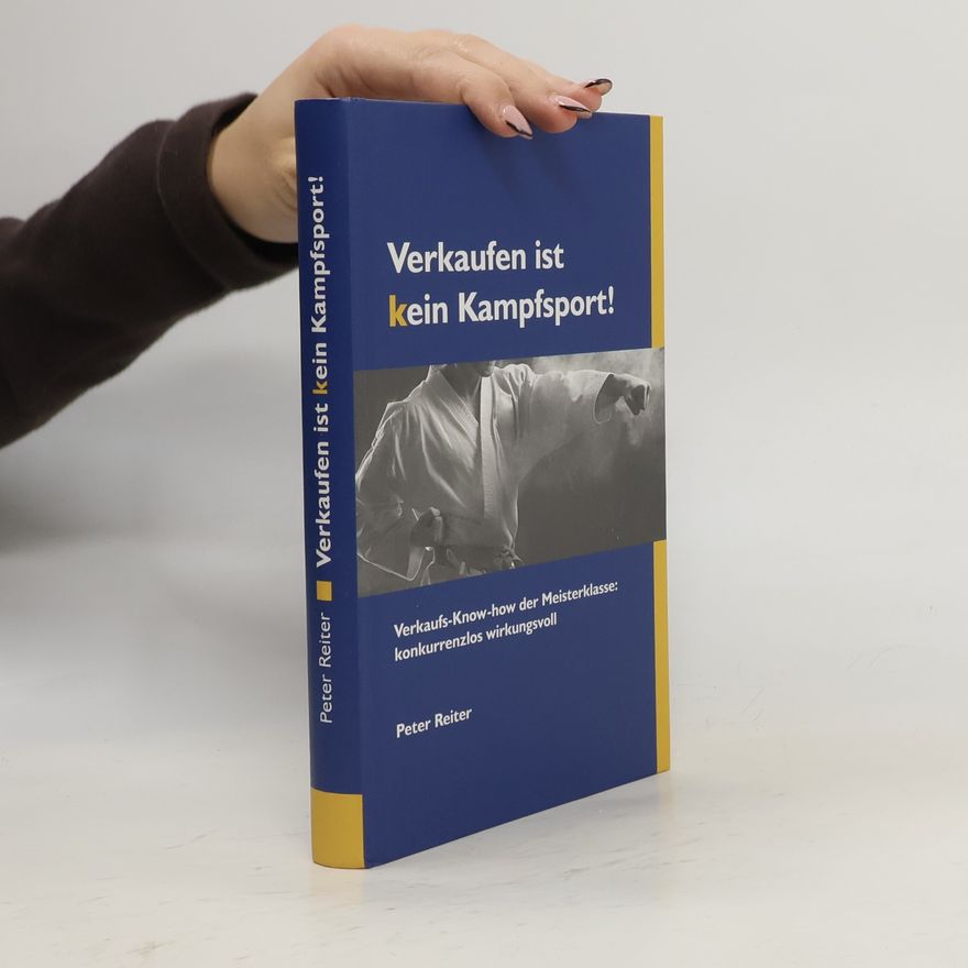 Hans-Peter Reiter Verkaufen ist kein Kampfsport