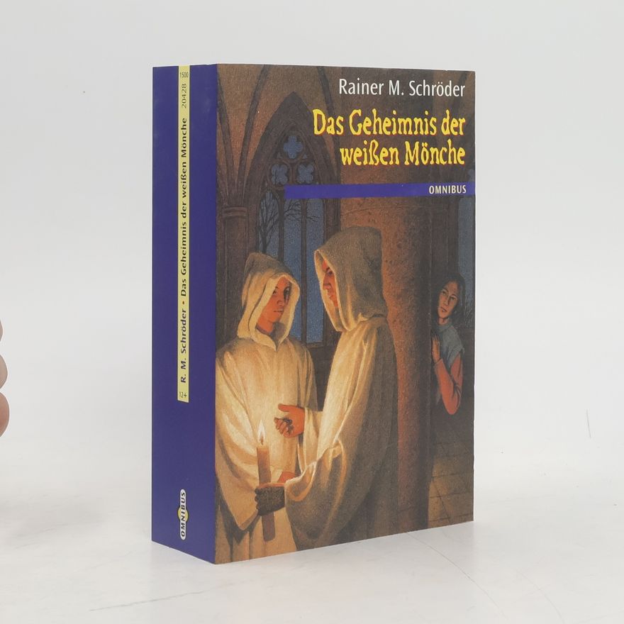 Rainer M. Schröder Das Geheimnis der weißen Mönche