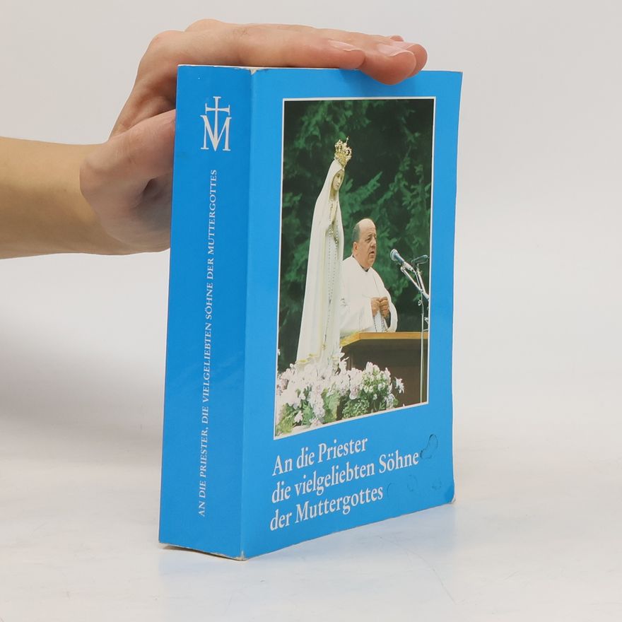 Stefano Gobbi An die Priester, die vielgeliebten Söhne der Muttergottes