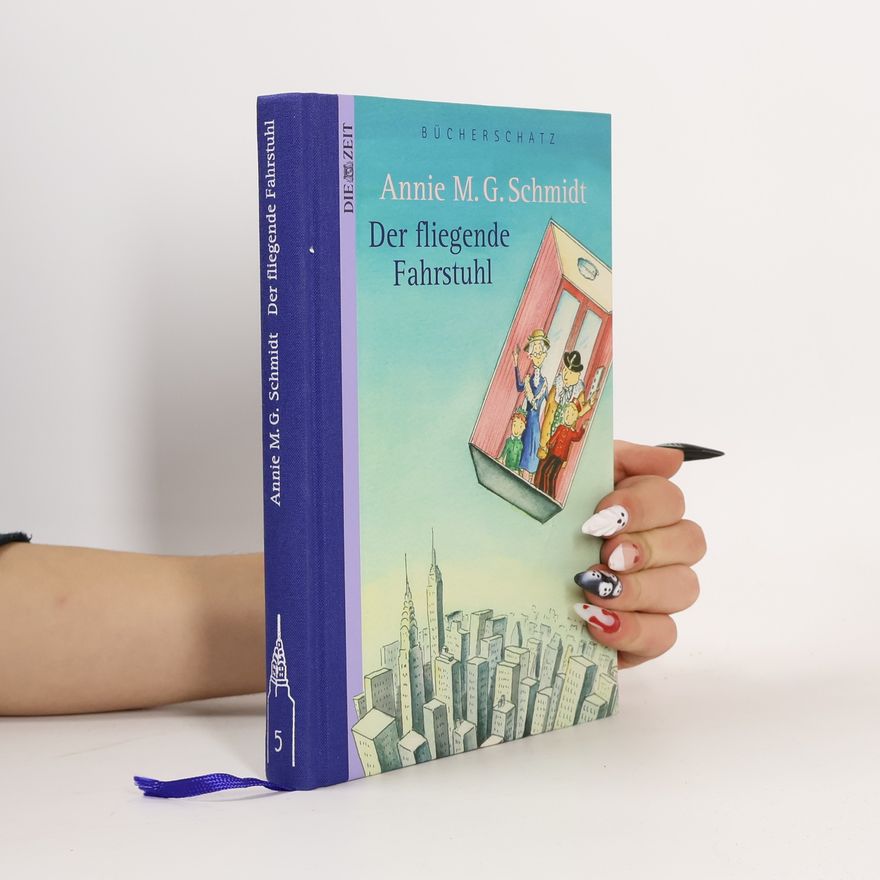 Annie M.G. Schmidt Der fliegende Fahrstuhl