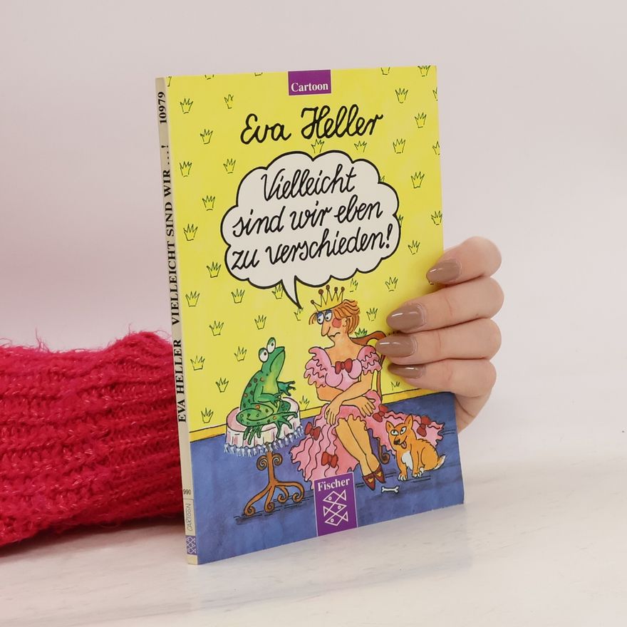 Eva Heller Vielleicht sind wir eben zu verschieden!