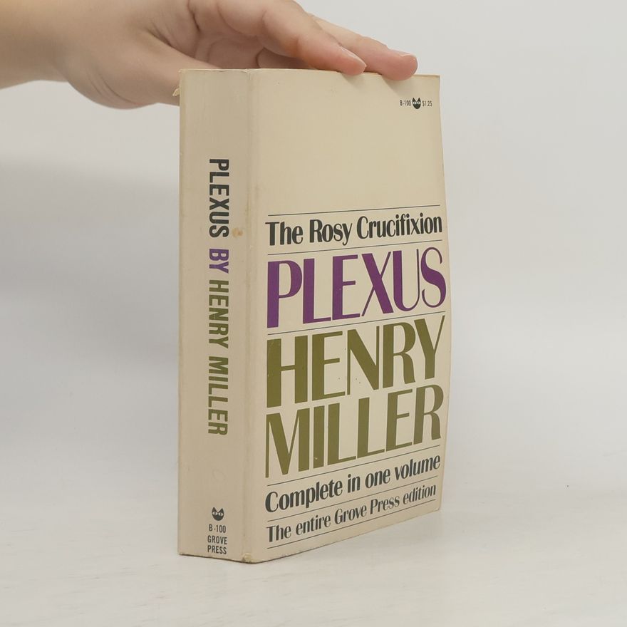 Henry Miller The Rosy Crucifixion: Book Two. Plexus