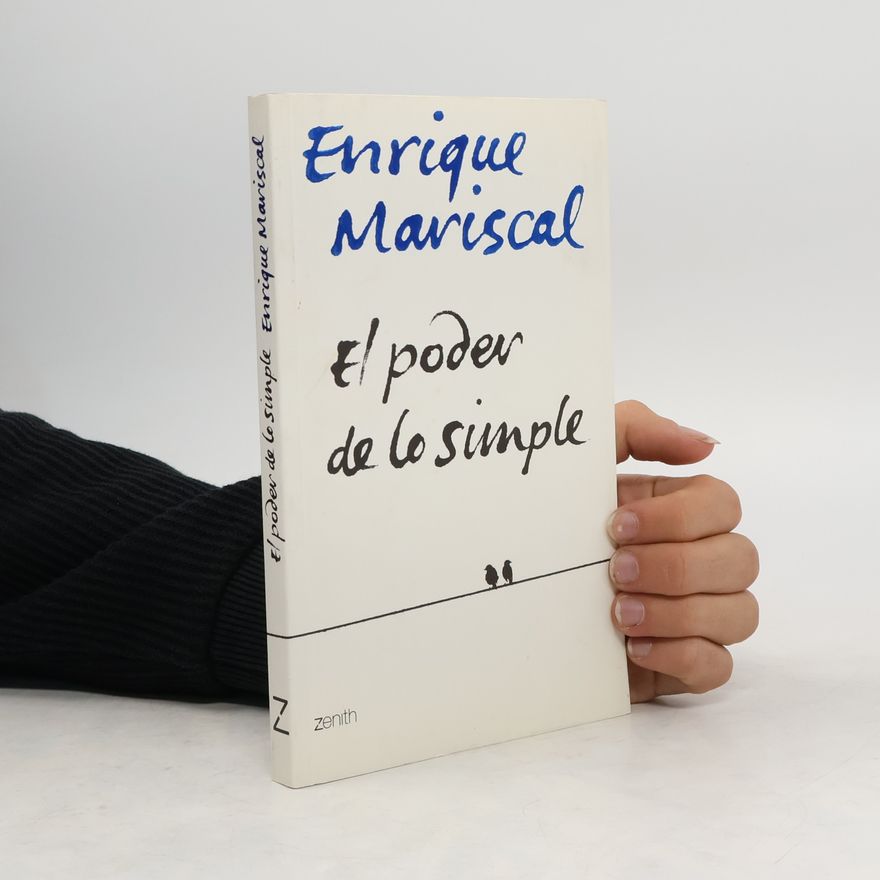 Enrique Mariscal El poder de lo simple