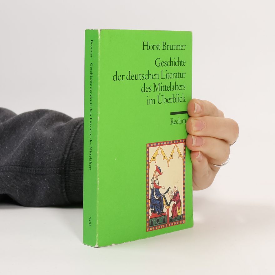 Horst Brunner Geschichte der deutschen Literatur des Mittelalters im Überblick