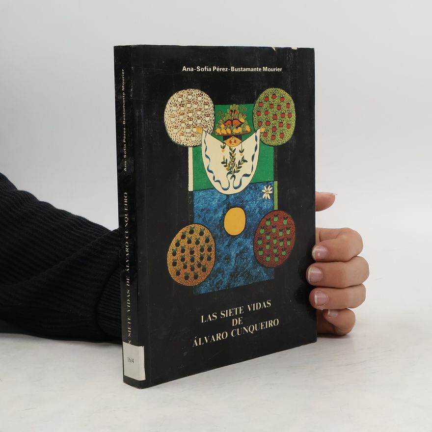 Ana-Sofía Pérez-Bustamante Mourier Las siete vidas de Álvaro Cunqueiro