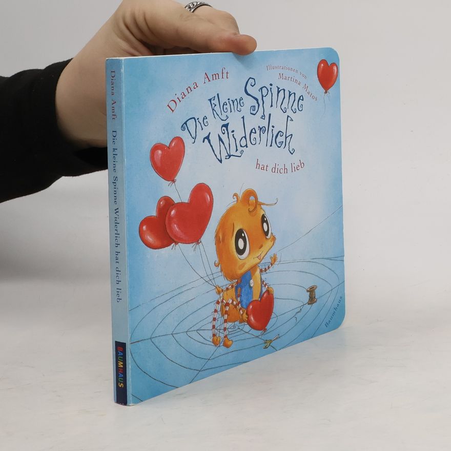 Diana Amft Die kleine Spinne Widerlich hat dich lieb (Pappbilderbuch)