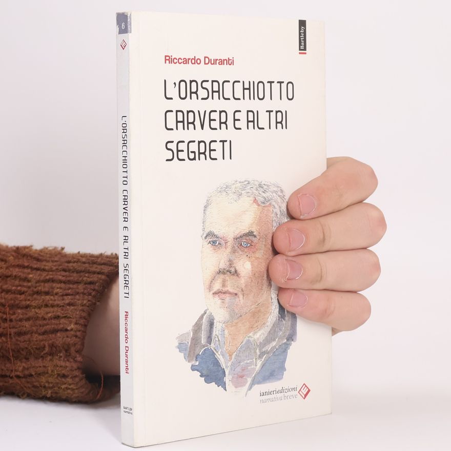 Riccardo Duranti L'orsacchiotto Carver e altri segreti