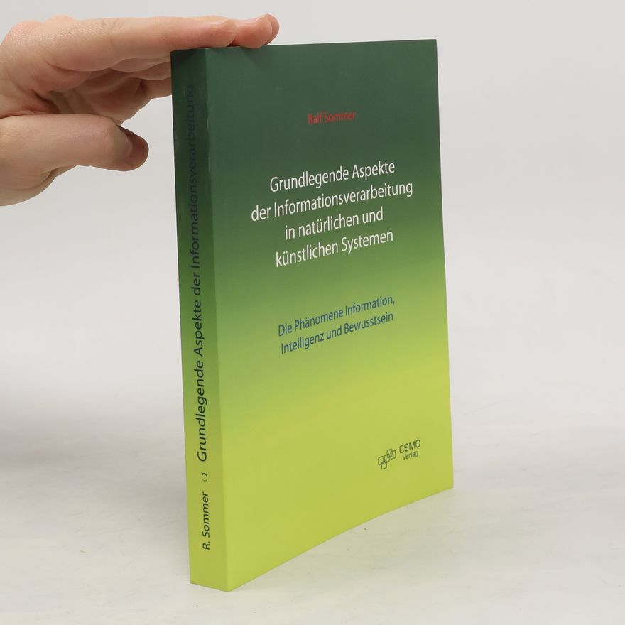 Ralf Sommer Grundlegende Aspekte der Informationsverarbeitung in natürlichen und künstlichen Systemen