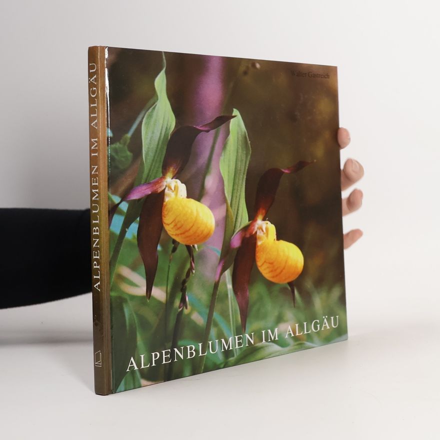 Walter Gastreich Alpenblumen im Allgäu