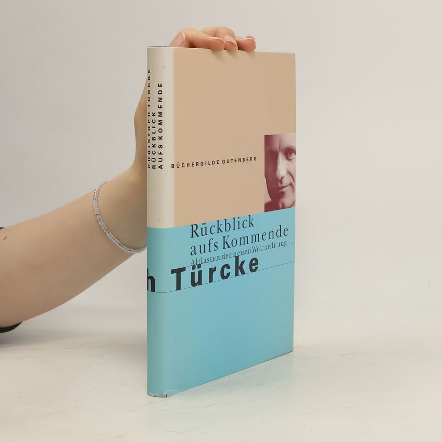 Christoph Türcke Rückblick aufs Kommende