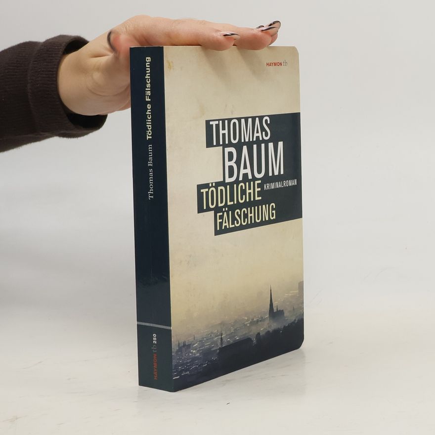 Thomas Baum Tödliche Fälschung