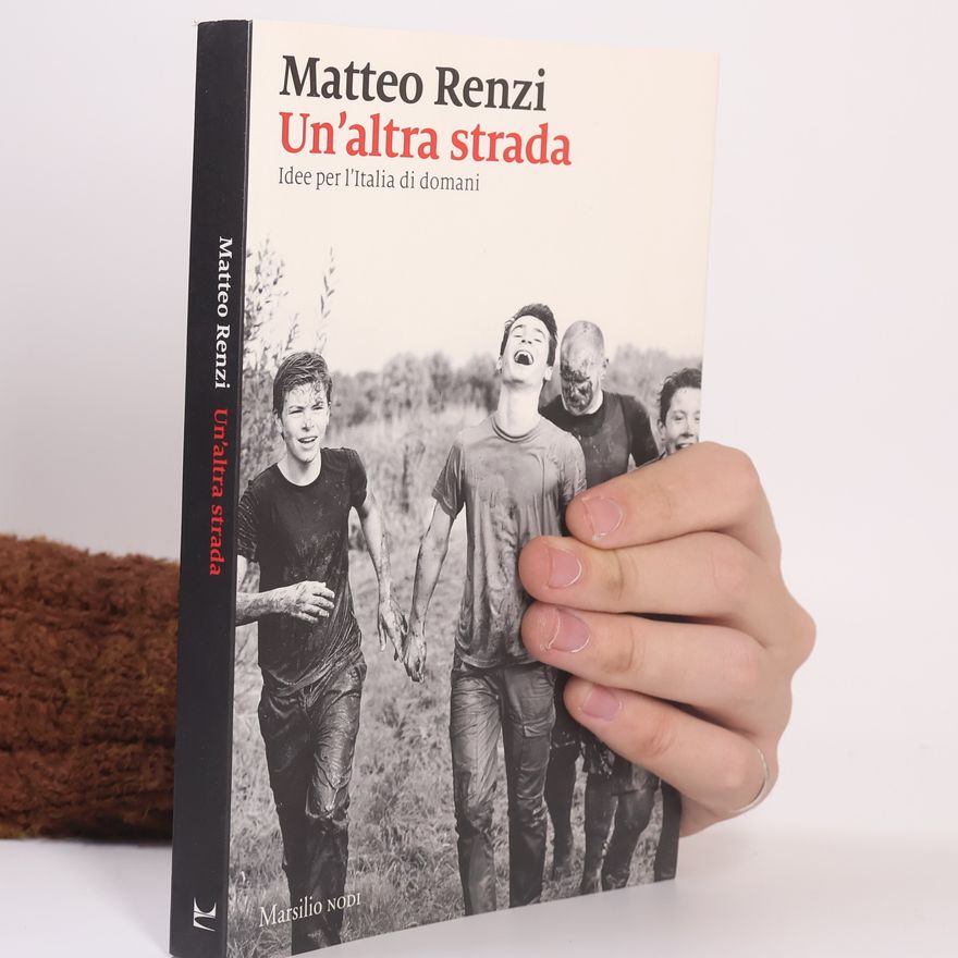 Matteo Renzi Un'altra strada