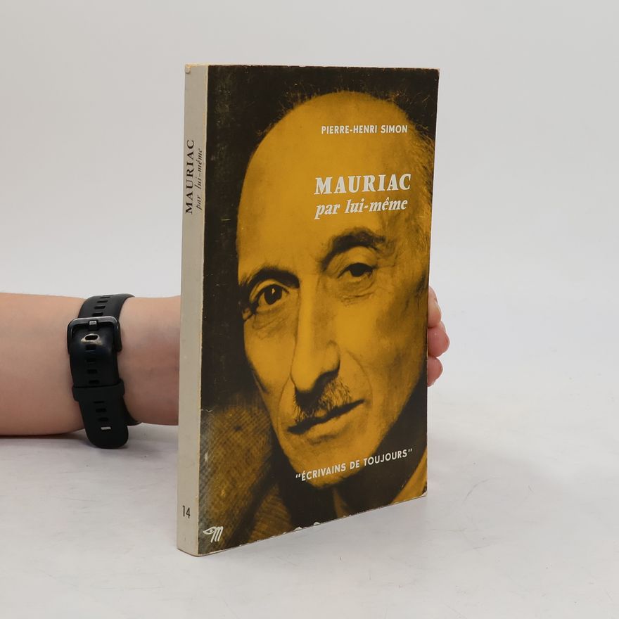 Pierre-Henri Simon Mauriac par lui-méme