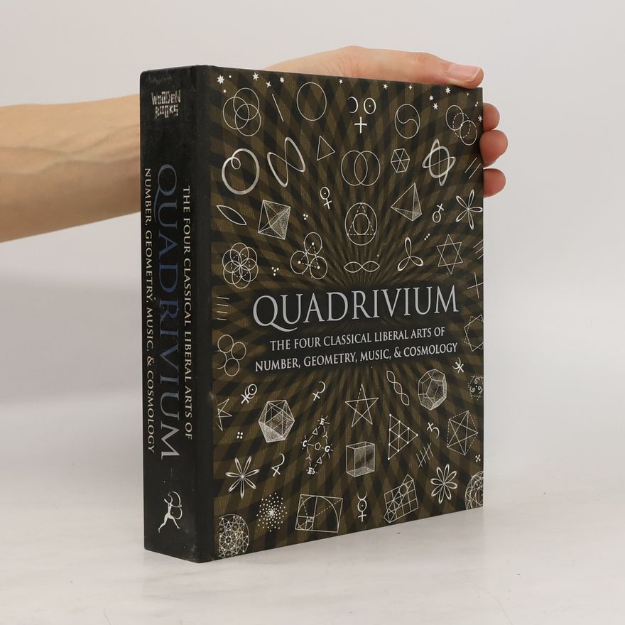 Miranda Lundy Quadrivium. The Four Classical Liberal Arts of Number, Geometry