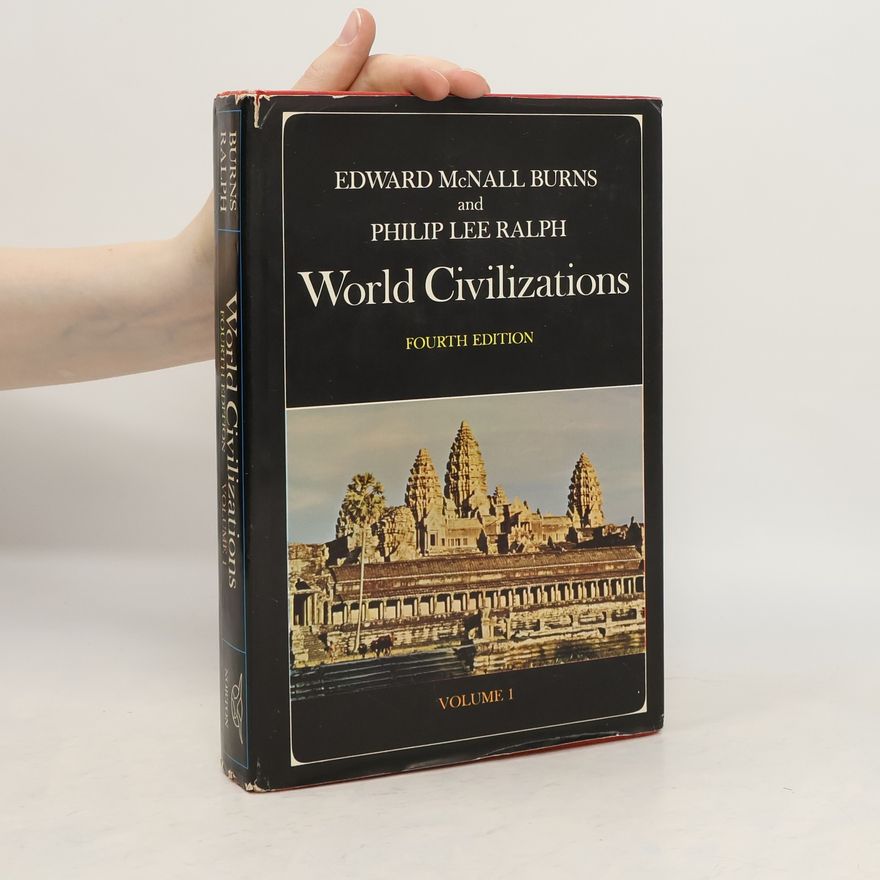 Edward McNall Burns World Civilizations. Volume I