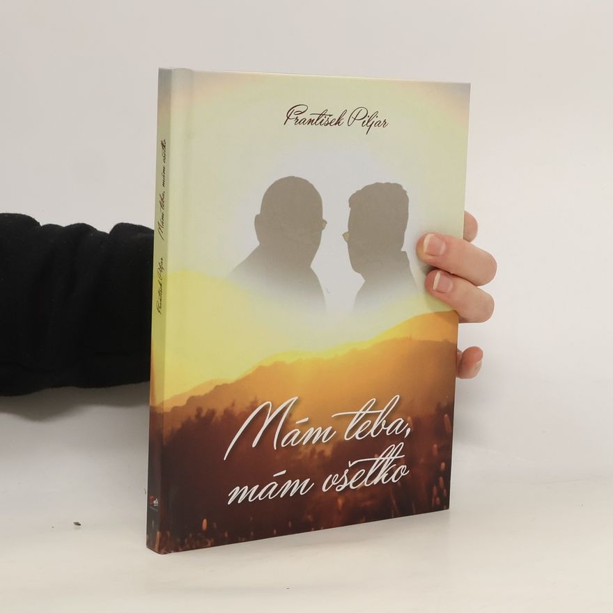 František Piljar Mám teba, mám všetko