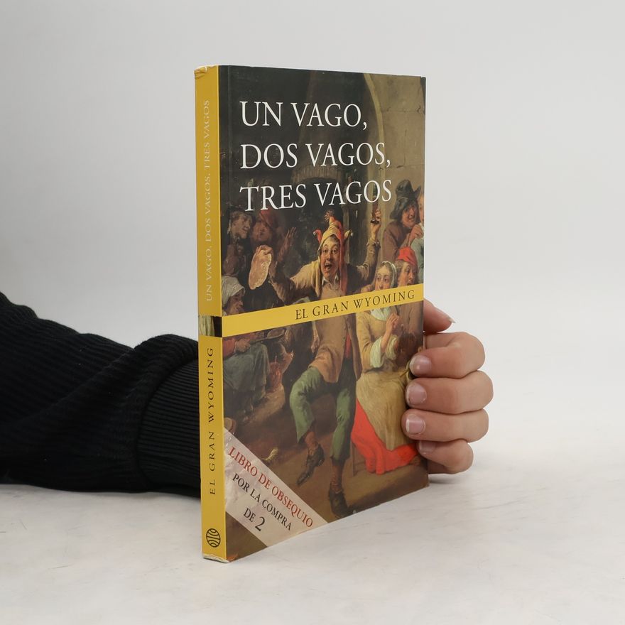 El Gran Wyoming Un vago, dos vagos, tres vagos