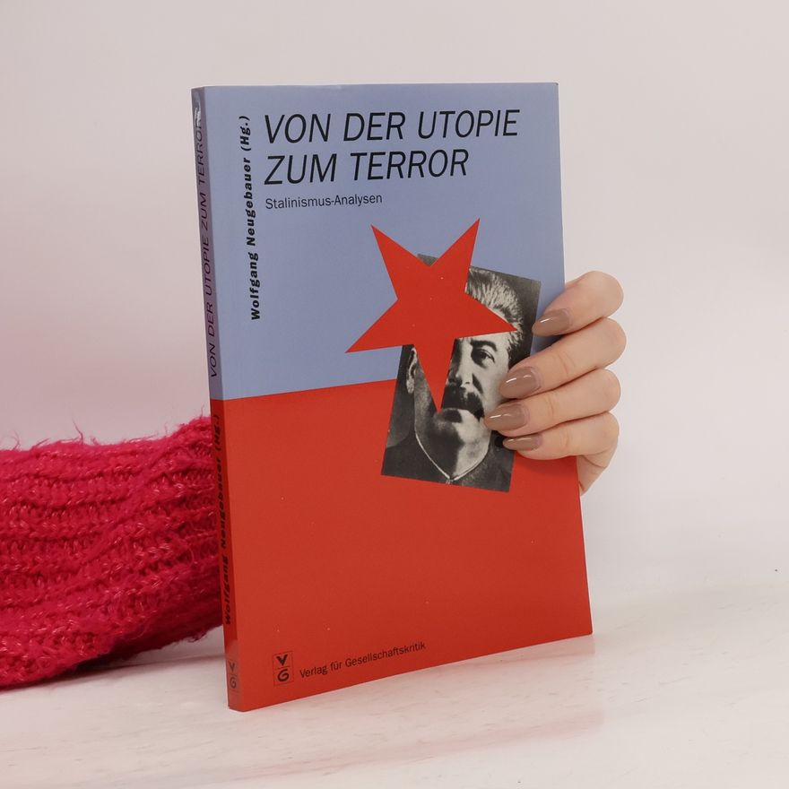 Wolfgang Neugebauer Von der Utopie zum Terror