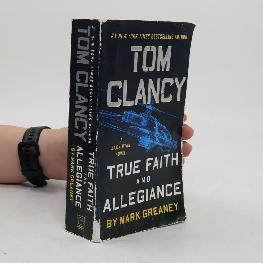 Mark Greaney Tom Clancy True Faith and Allegiance