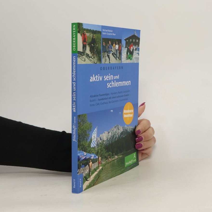 Autorenkollektiv Oberbayern - aktiv sein und schlemmen