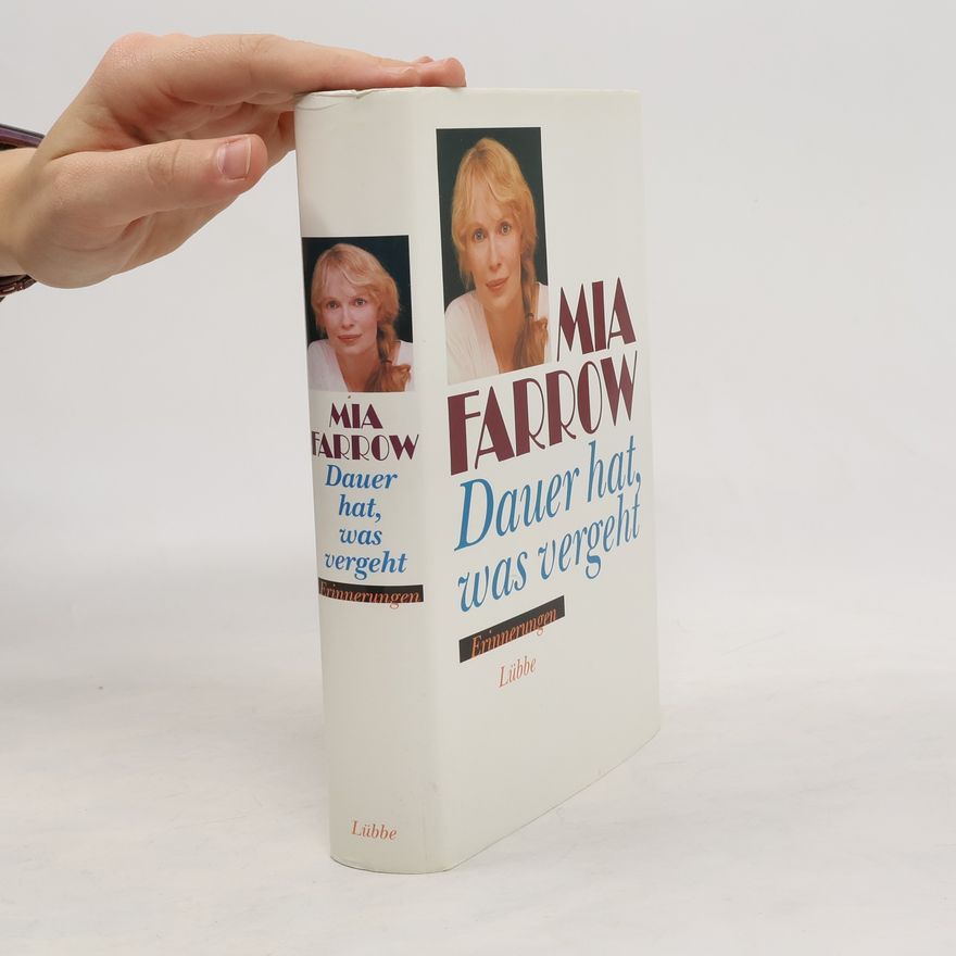 Mia Farrow Dauer hat, was vergeht