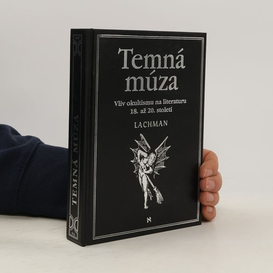 Gary Lachman Temná múza. Vliv okultismu na literaturu 18. až 20. století