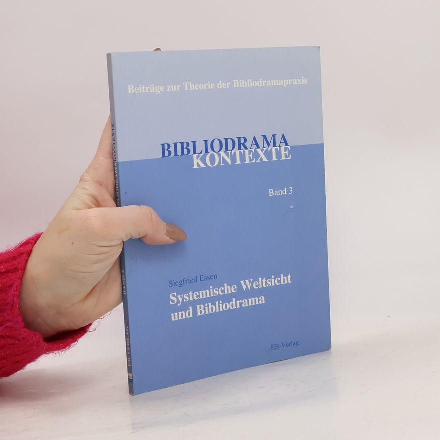 Siegfried Essen Systemische Weltsicht und Bibliodrama