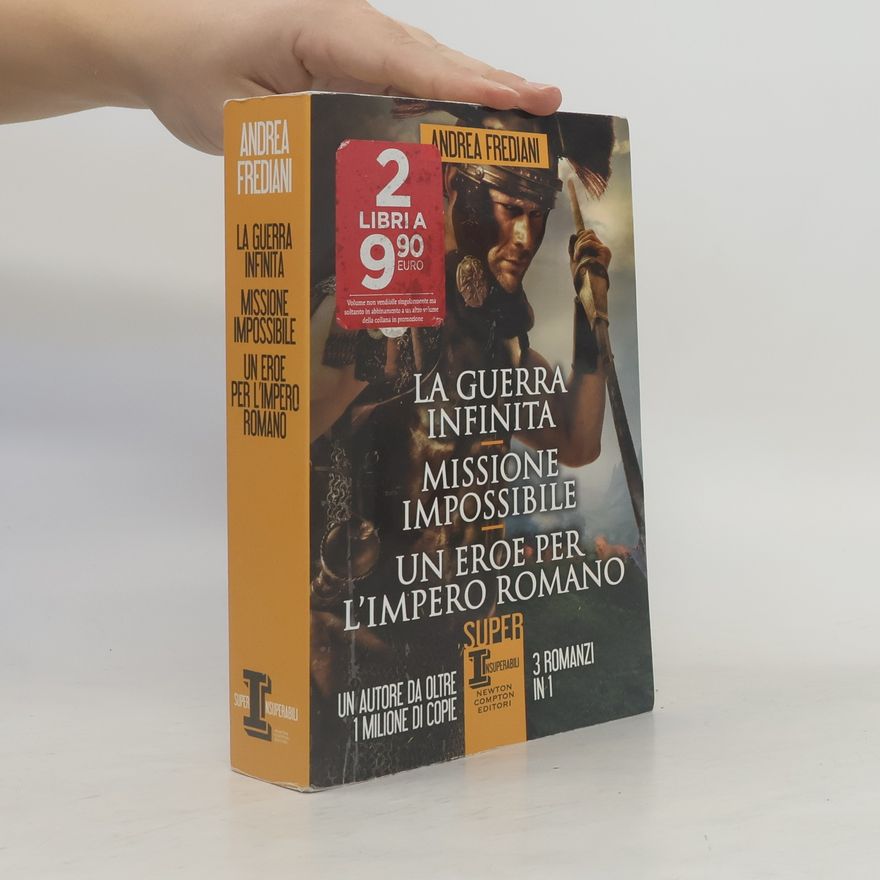 Andrea Frediani La guerra infinita - Missione impossibile - Un eroe per l'impero romano