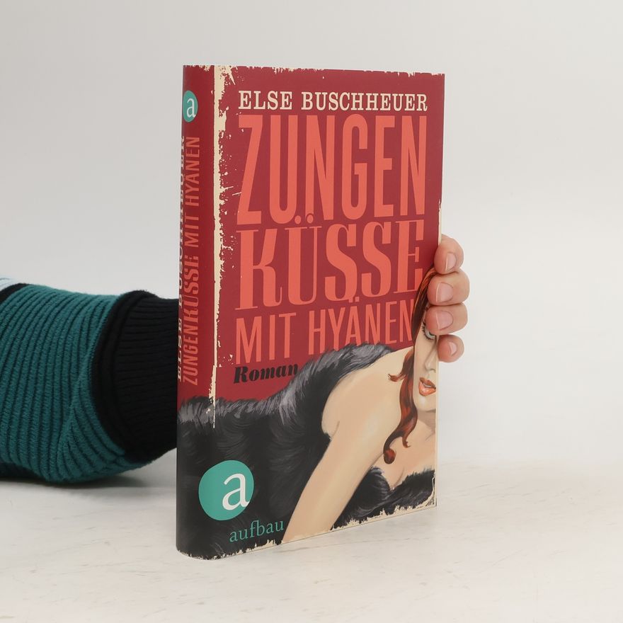 Else Buschheuer Zungenküsse mit Hyänen