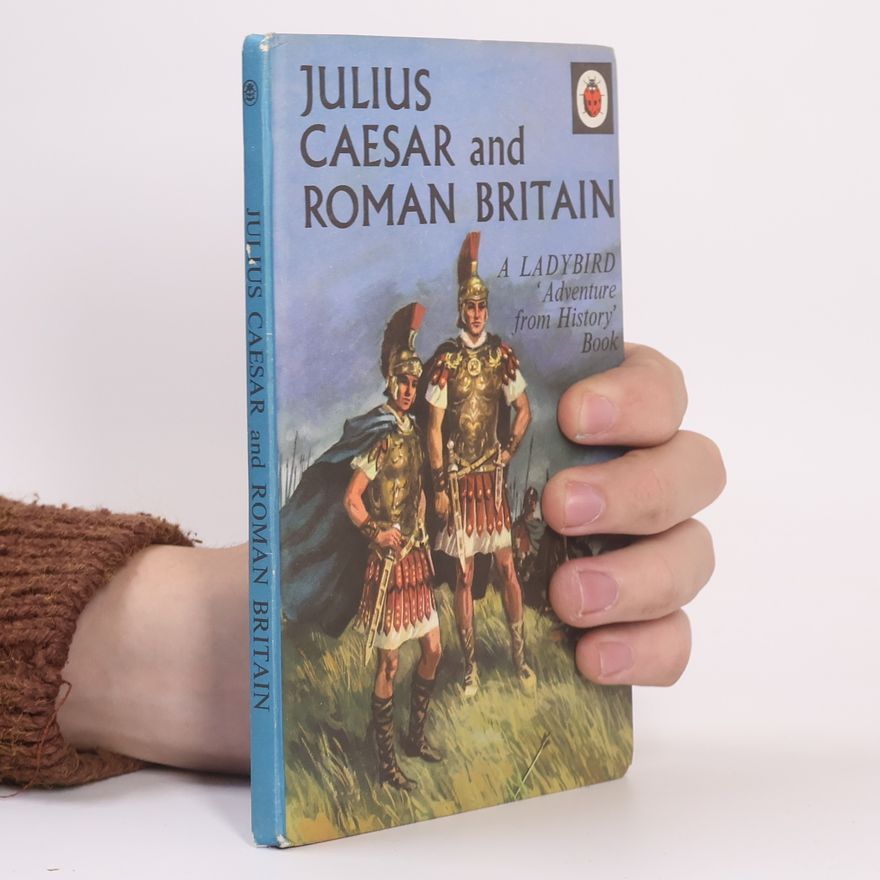 Lawrence Du Garde Peach Julius Caesar and Roman Britain