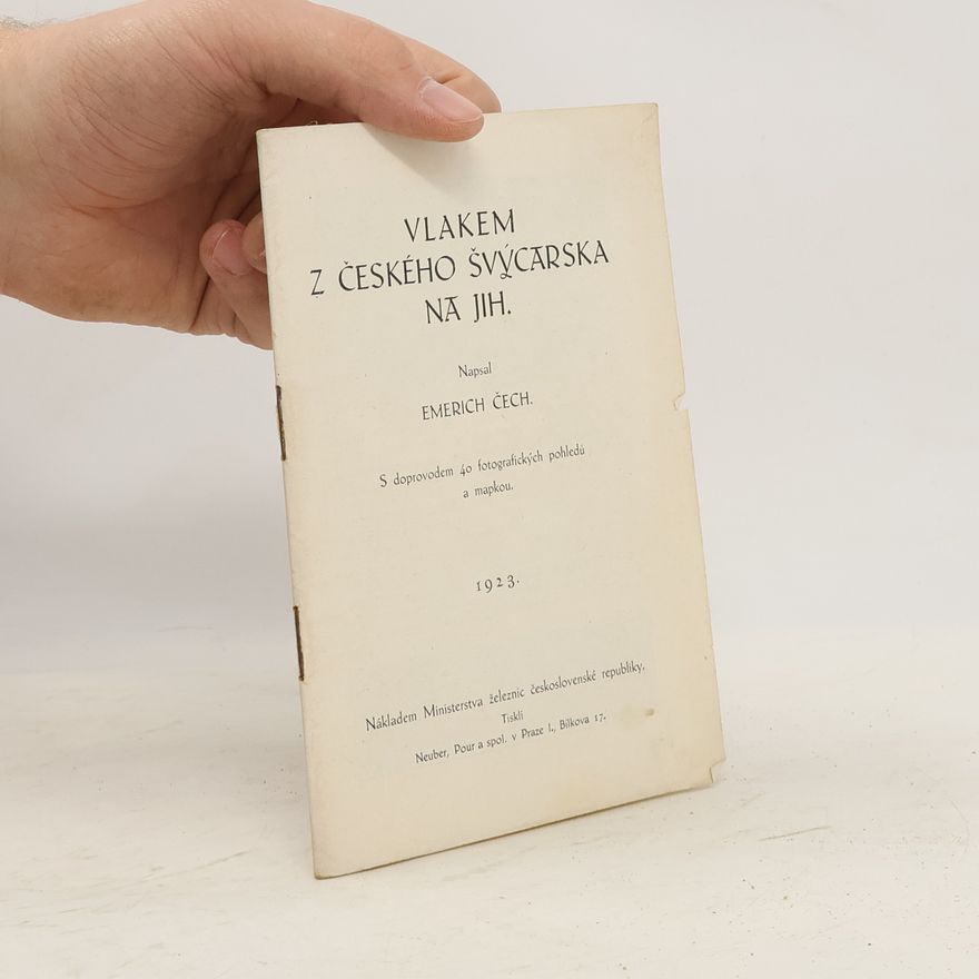 Emerich Čech Vlakem z Českého Švýcarska na jih
