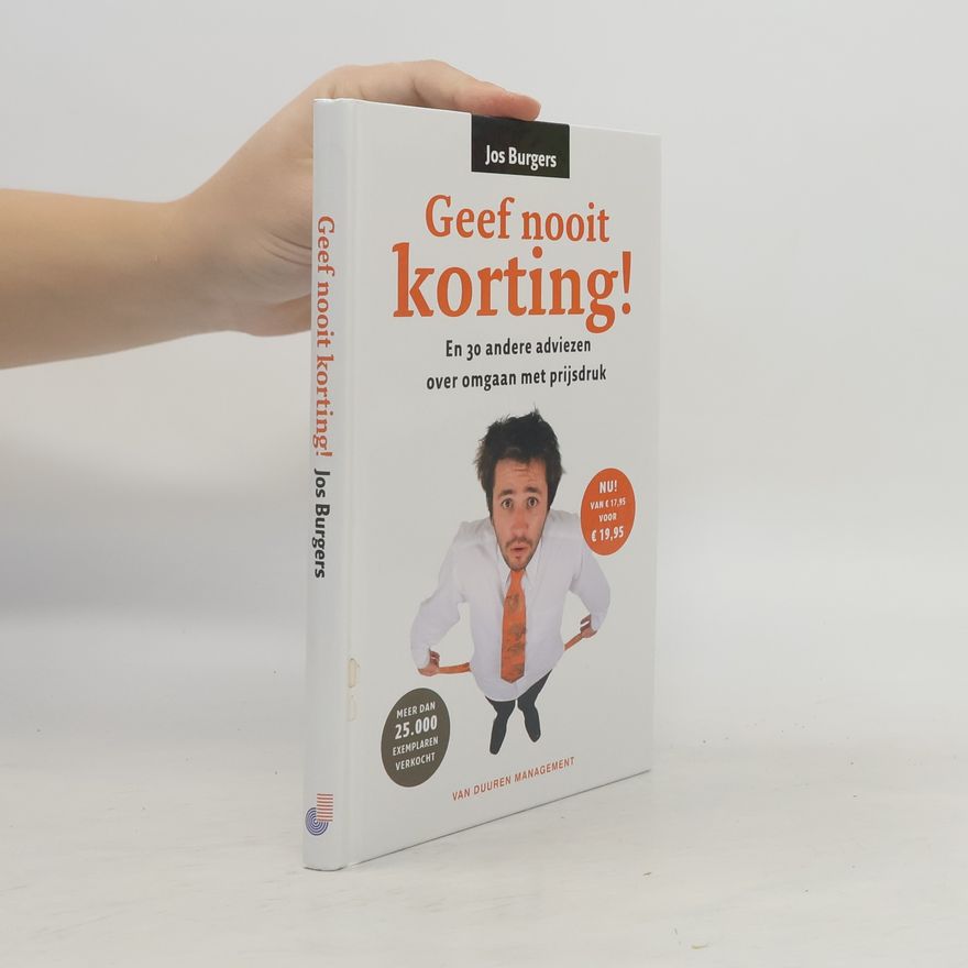 Jos Burgers Geef nooit korting!