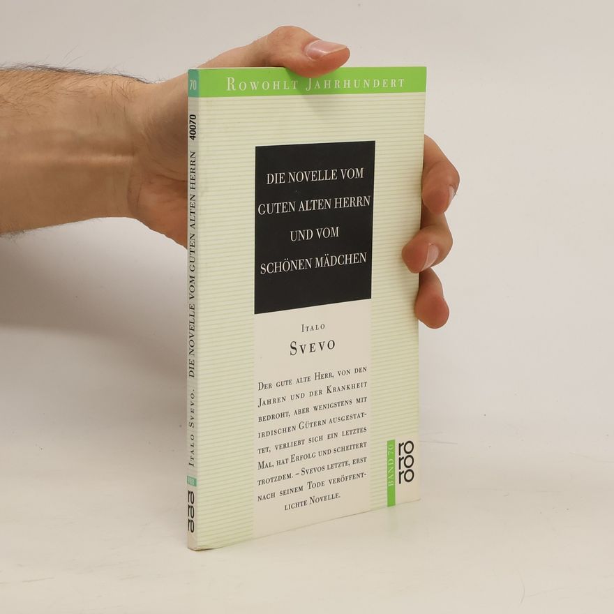 Italo Svevo Die Novelle vom guten alten Herrn und vom schönen Mädchen