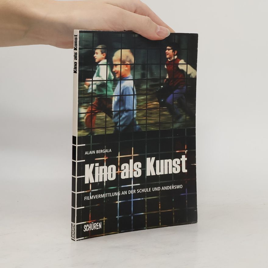 Alain Bergala Kino als Kunst