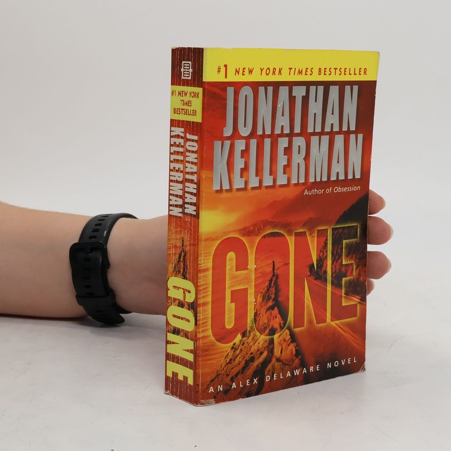 Jonathan Kellerman Gone. An Alex Delaware novel