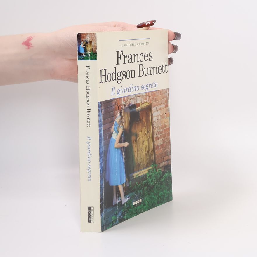 Frances Hodgson Burnett Il giardino segreto