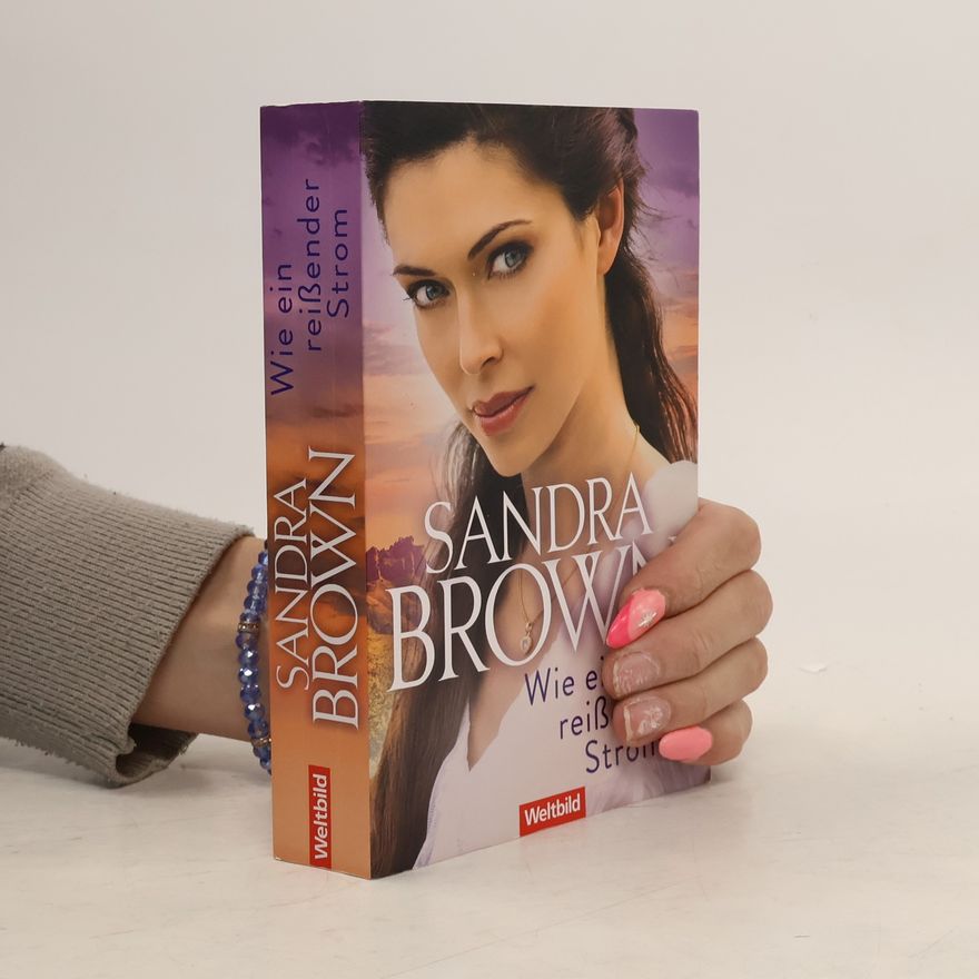 Sandra Brown Wie ein reißender Strom