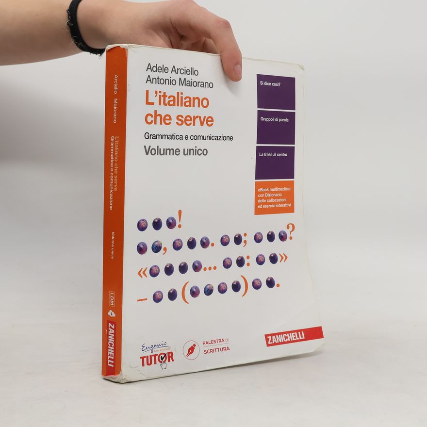 Antonio Maiorano L'italiano che serve. Grammatica e comunicazione. Volume unico