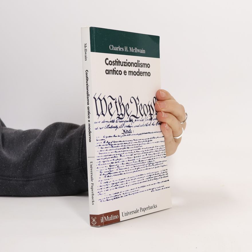 Charles Howard McIlwain Universale Paperbacks: Costituzionalismo antico e moderno