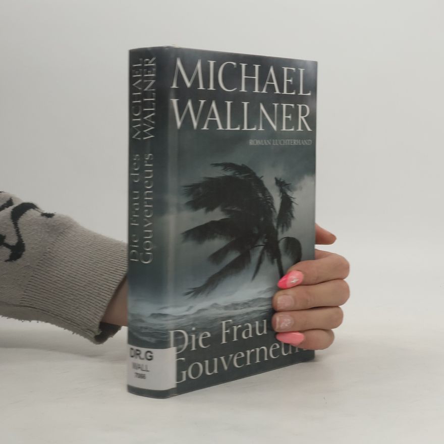 Michael Wallner Die Frau des Gouverneurs