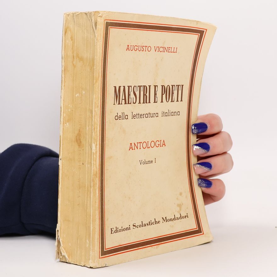 Augusto Vicinelli Maestri e poeti della letteratura italiana