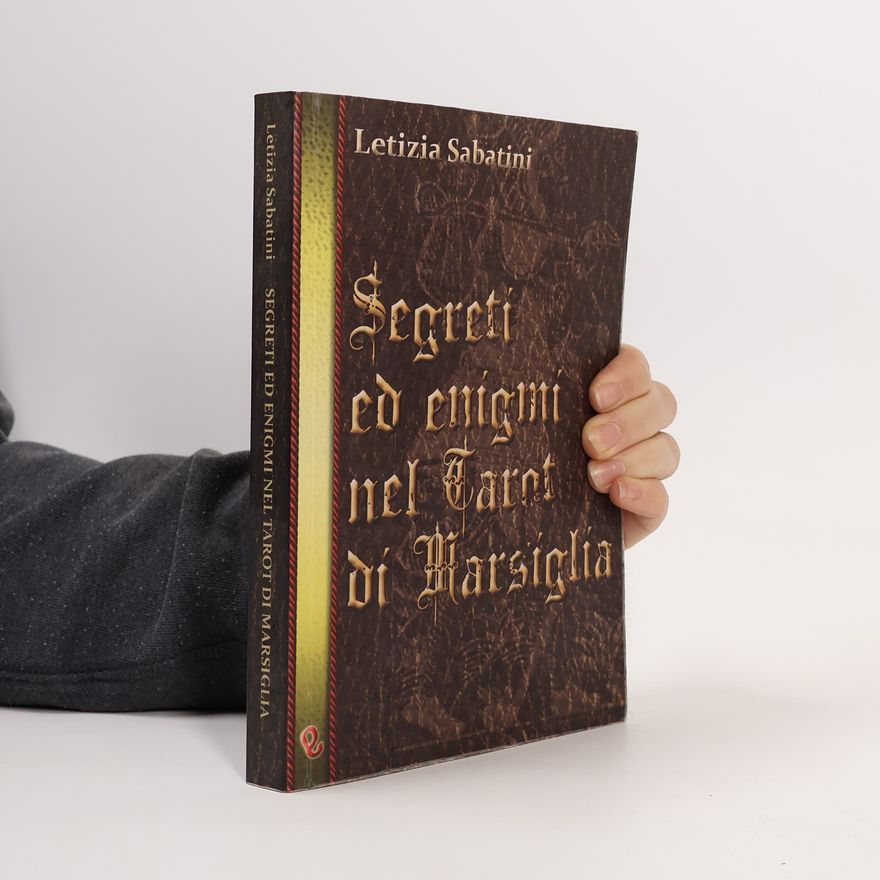 Letizia Sabatini Segreti ed enigmi nel Tarot di Marsiglia