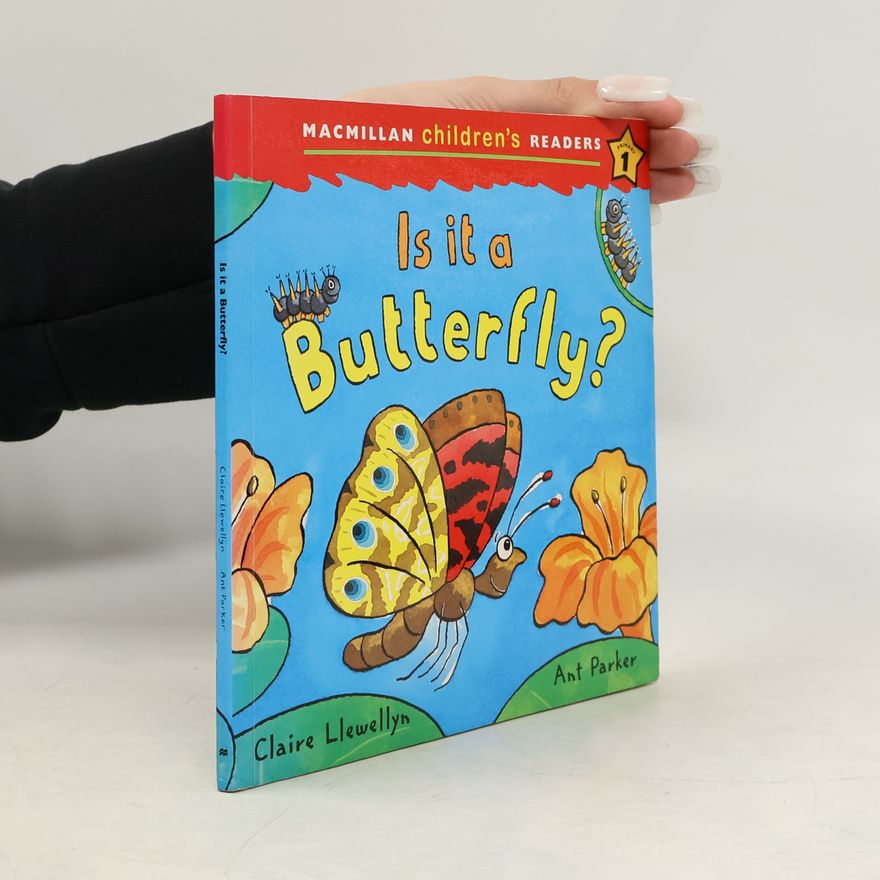 Claire Llewellyn Is it a butterfly?