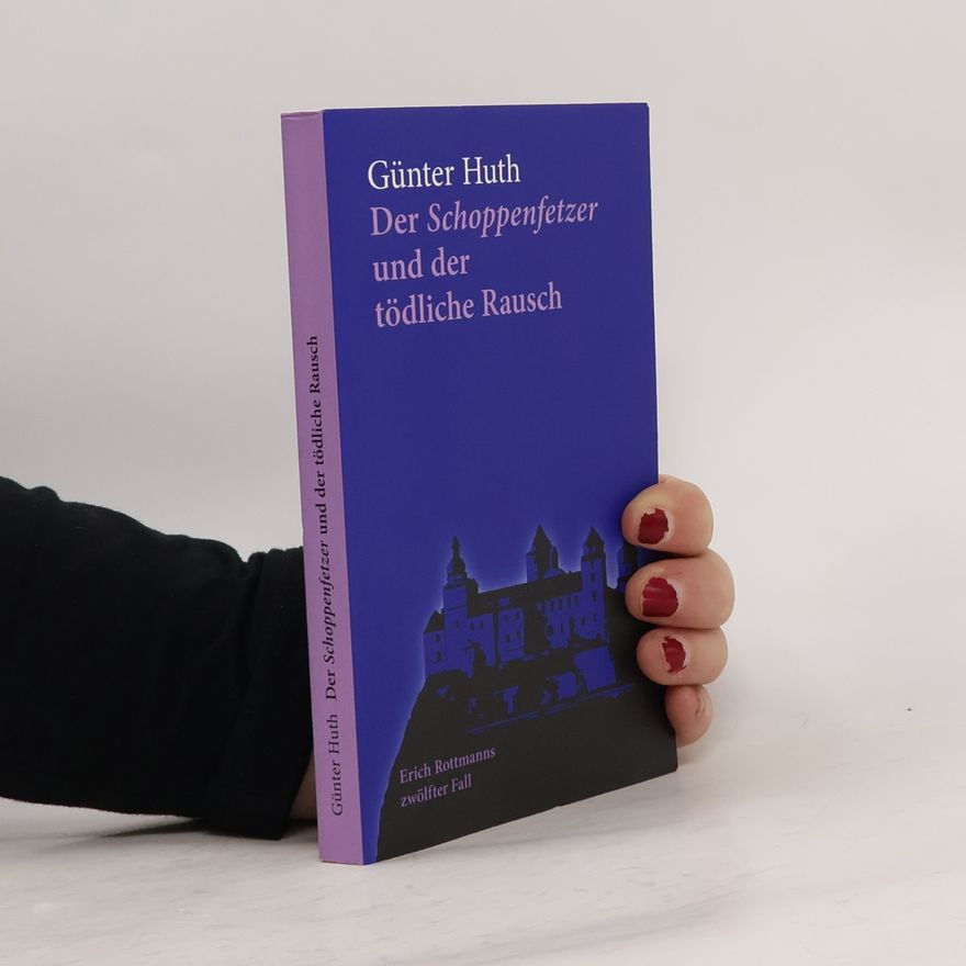 Huth Günter Der Schoppenfetzer und der tödliche Rausch