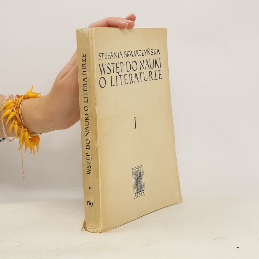Stefania Skwarczyńska Wstęp do nauki o literaturze I